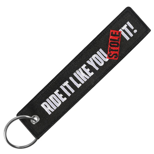 PREMIUM KEY TAG - RIDE IT LIKE YOU STOLE IT